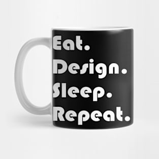 Eat Design Sleep Repeat Mug